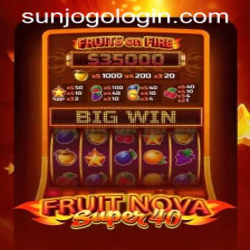 Explore the Thrills of FruitNovaSuper40 and Simplifying Access with sunjogo PH Login